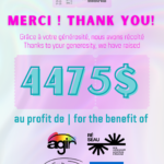 Image avec le texte suivant, en français et en anglais : "Merci, grâce à votre générosité, nous avons récolté 4475$ au profit de". Les logos des 4 organismes bénéficiaires suivent.